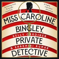 Miss Caroline Bingley, Private Detective