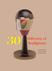 30 Millennia of Sculpture